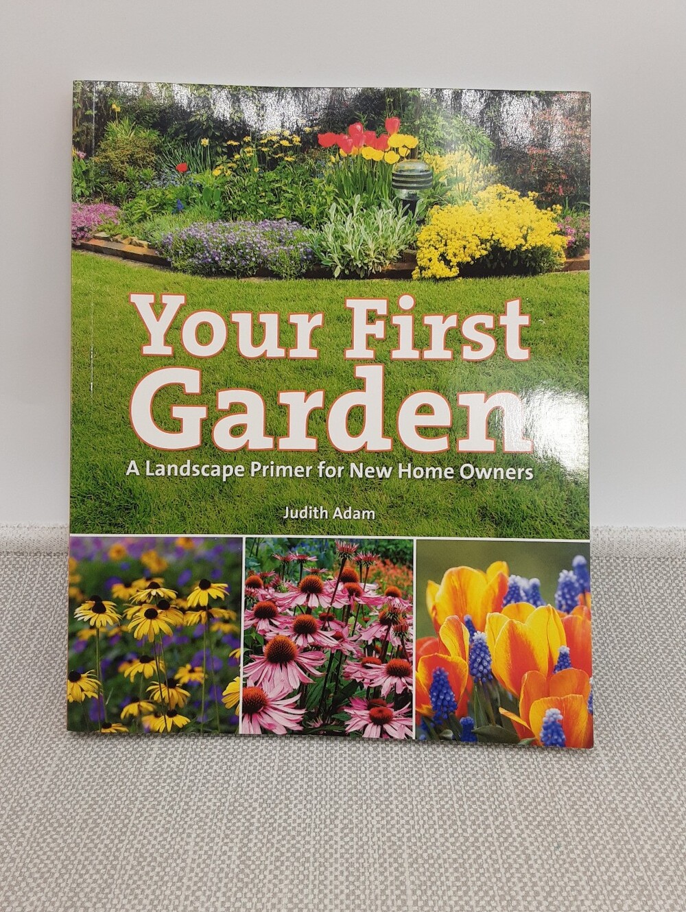 Judith Adam Your First Garden Landscape Flowers Gardening Homeowners